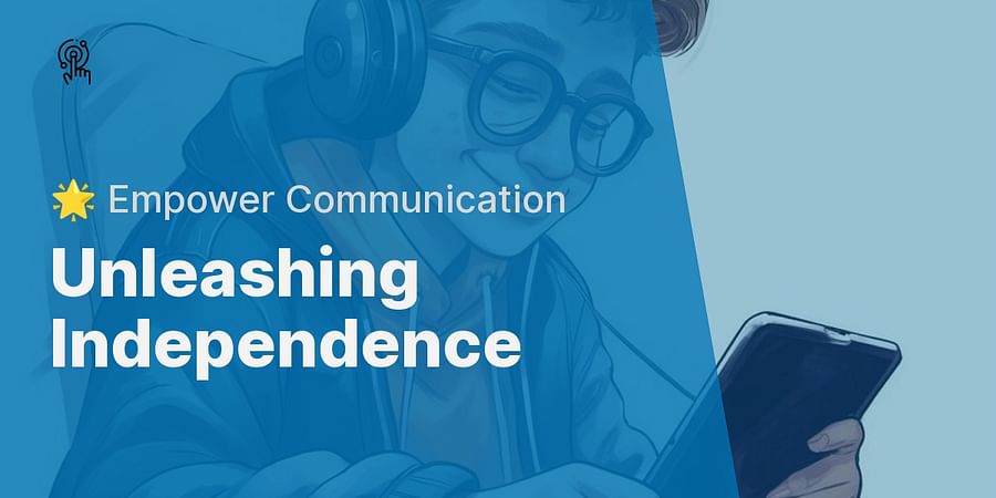 Unleashing Independence - π Empower Communication