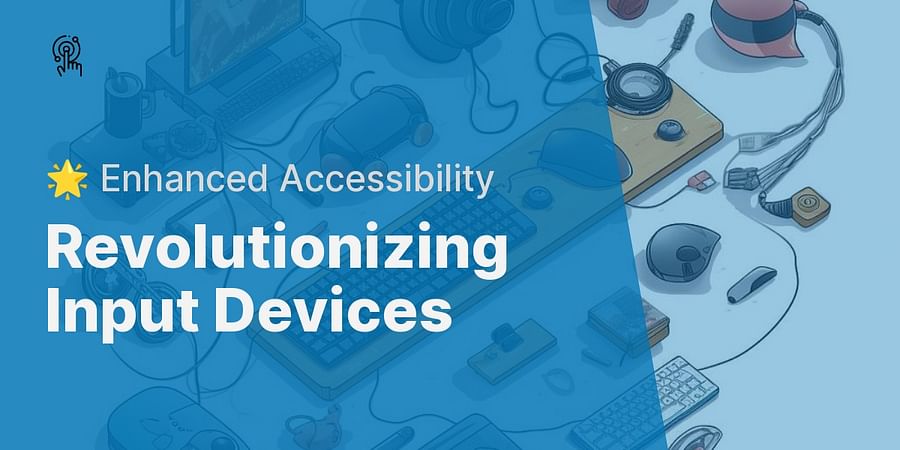 Revolutionizing Input Devices - 🌟 Enhanced Accessibility