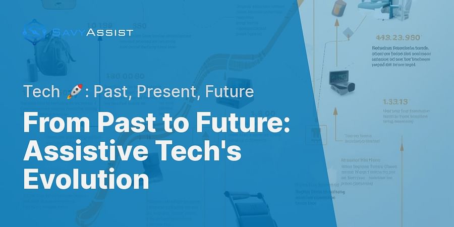 From Past to Future: Assistive Tech's Evolution - Tech π: Past, Present, Future