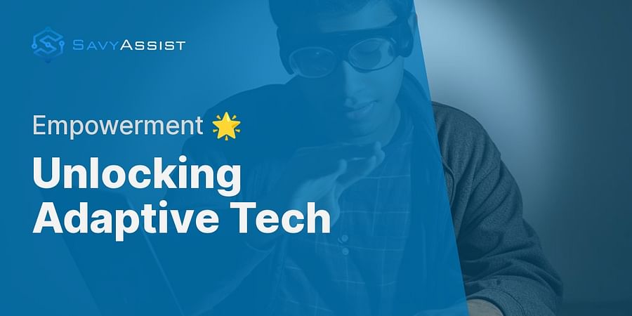 Unlocking Adaptive Tech - Empowerment 🌟